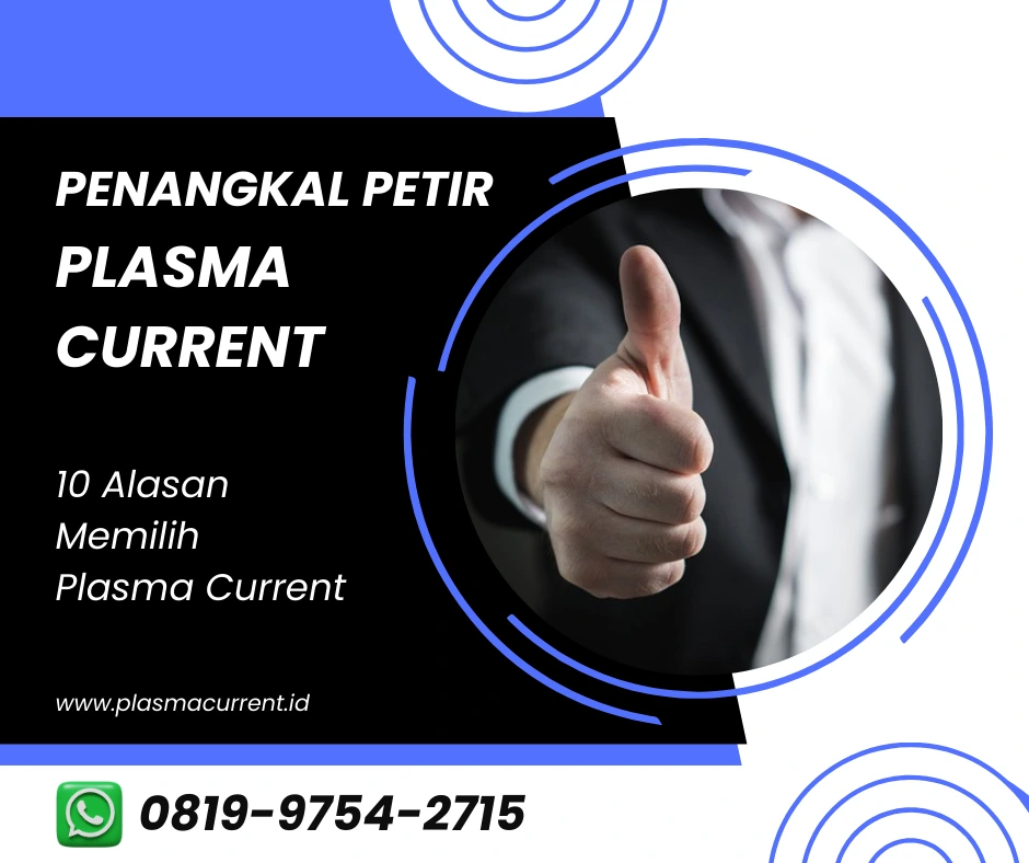10 alasan pilih penangkal petir plasma current
