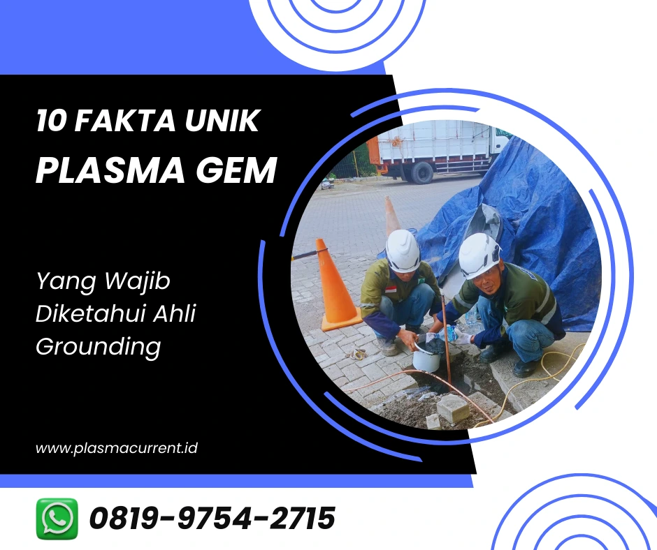 10 fakta unik plasma gem yang wajib diketahui ahli grounding
